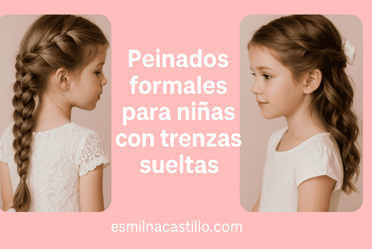 Peinados Formales Para Niñas Con Trenzas Sueltas