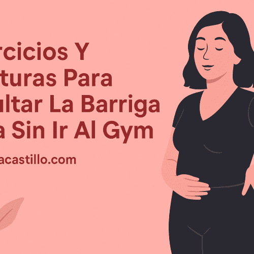Ejercicios y Posturas Para Ocultar la Barriga Baja Sin Ir al Gym