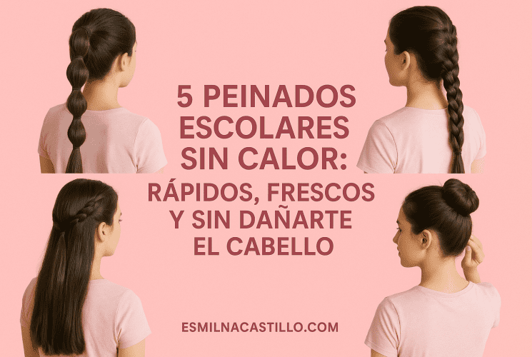 5 Peinados Escolares Sin Calor