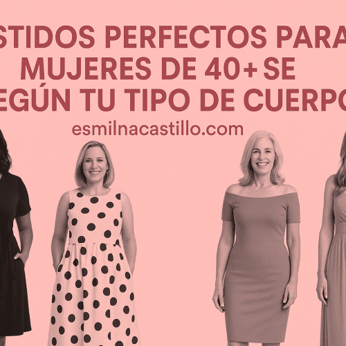 Vestidos Perfectos para Mujeres de 40+ Según Tu Tipo de Cuerpo