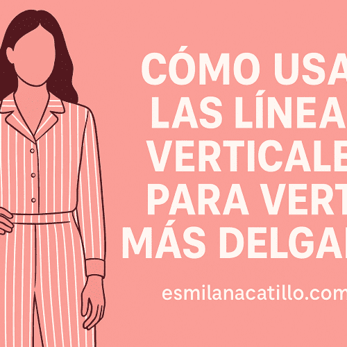 Cómo Usar las Líneas Verticales para Verte Más Delgada