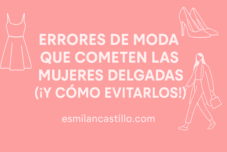 Errores de Moda que Cometen las Mujeres Delgadas