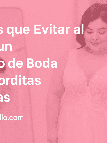 5 Errores que Evitar al Elegir un Vestido de Boda para Gorditas y Bajitas
