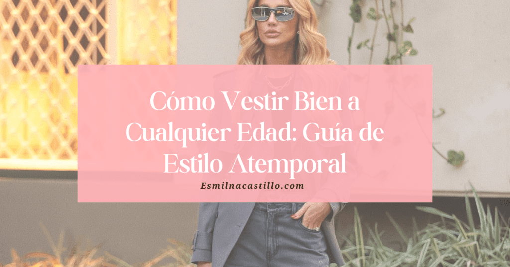 Cómo Vestir Bien a Cualquier Edad