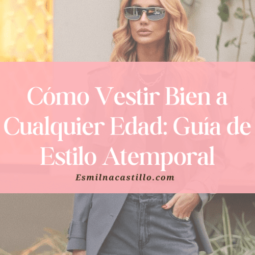 Cómo Vestir Bien a Cualquier Edad