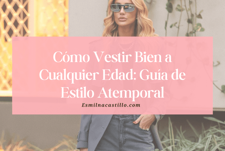Cómo Vestir Bien a Cualquier Edad