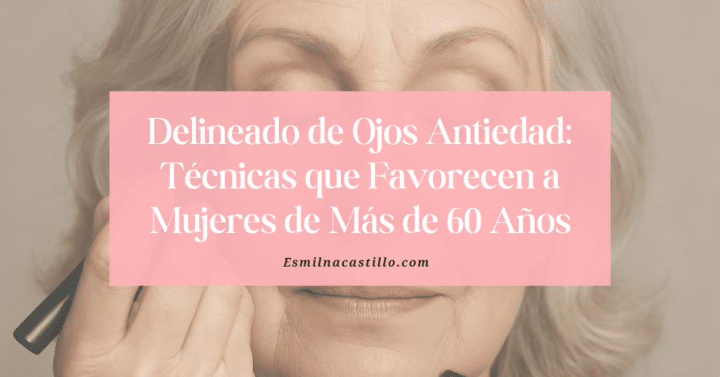 Delineado de Ojos Antiedad