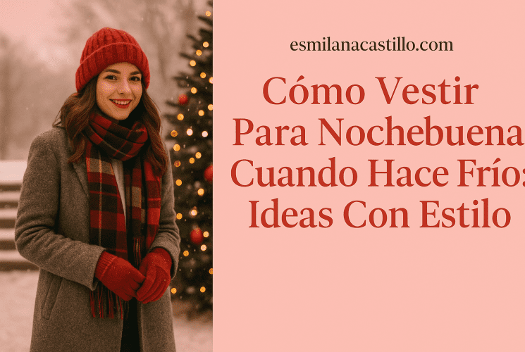 Cómo vestir para Nochebuena cuando hace frío