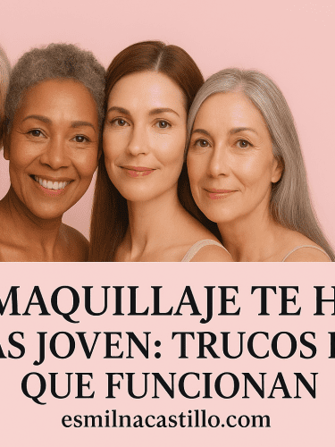 Qué Maquillaje Te Hace Ver Más Joven: 4 Trucos Reales Que Funcionan