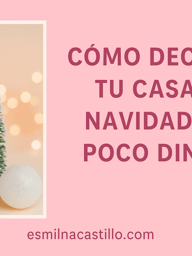 Cómo Decorar Tu Casa en Navidad con Poco Dinero: Ideas Fáciles y Económicas