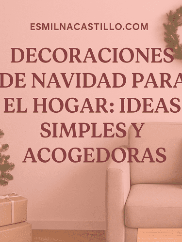 Decoraciones De Navidad Para El Hogar: 5 Ideas Simples y Acogedoras