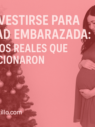 Cómo Vestirse Para Navidad Embarazada: 4 Consejos Reales Que Me Funcionaron