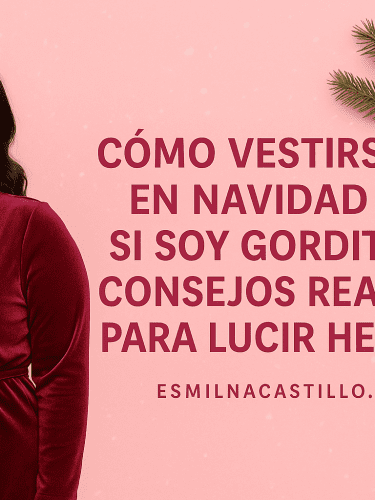 Cómo Vestirse en Navidad Si Soy Gordita: 5 Consejos Reales Para Lucir Hermosa
