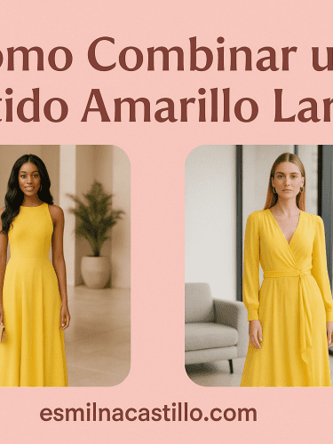 Cómo Combinar un Vestido Amarillo Largo: Guía Fácil y Práctica
