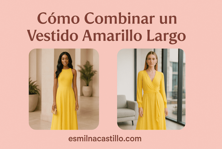 Cómo Combinar un Vestido Amarillo Largo