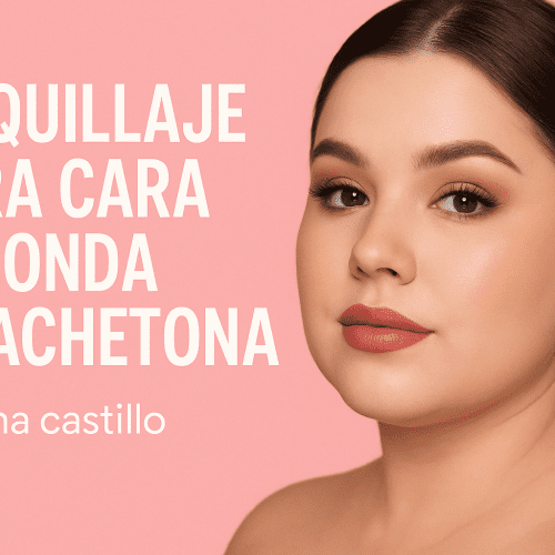 Maquillaje Para Cara Redonda y Cachetona