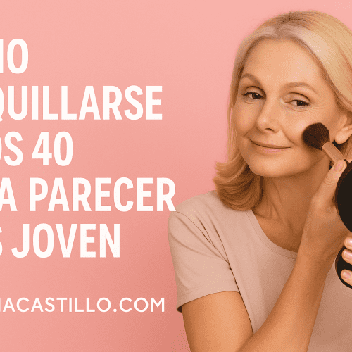 Cómo Maquillarse a los 40 para Parecer Más Joven