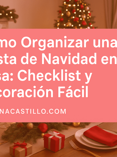 Cómo Organizar una Fiesta de Navidad en Casa: Checklist y Decoración Fácil