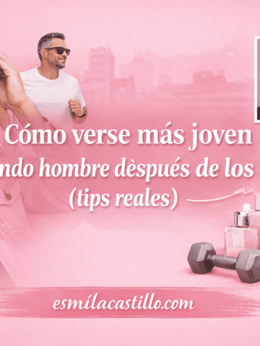 Cómo verse más joven siendo hombre después de los 45 (tips reales)