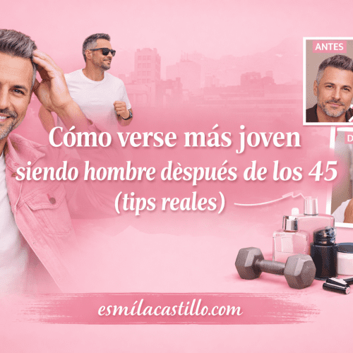 Cómo verse más joven siendo hombre después de los 45