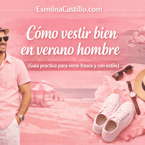 Cómo vestir bien en verano hombre
